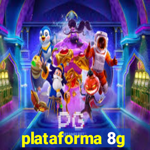 plataforma 8g